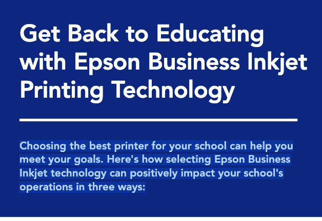 Get Back to Educating with Epson Business Inkjet Printing Technology